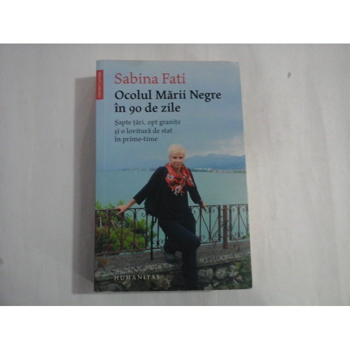 OCOLUL MARII NEGRE IN 90 DE ZILE - SABINA FATI